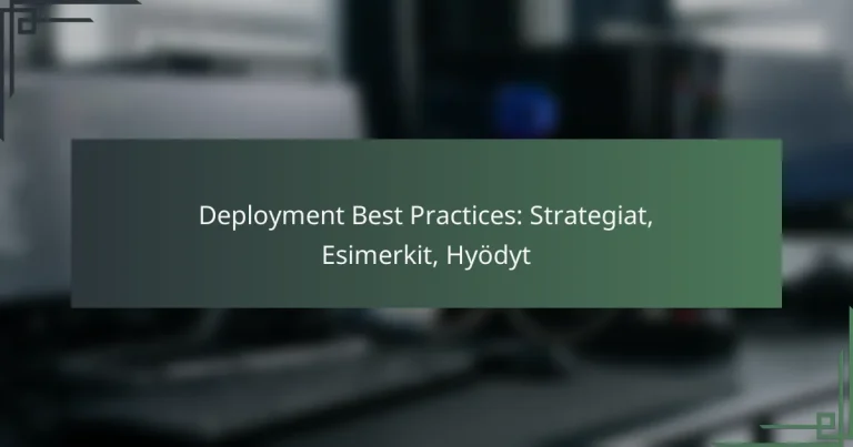 Deployment Best Practices: Strategiat, Esimerkit, Hyödyt