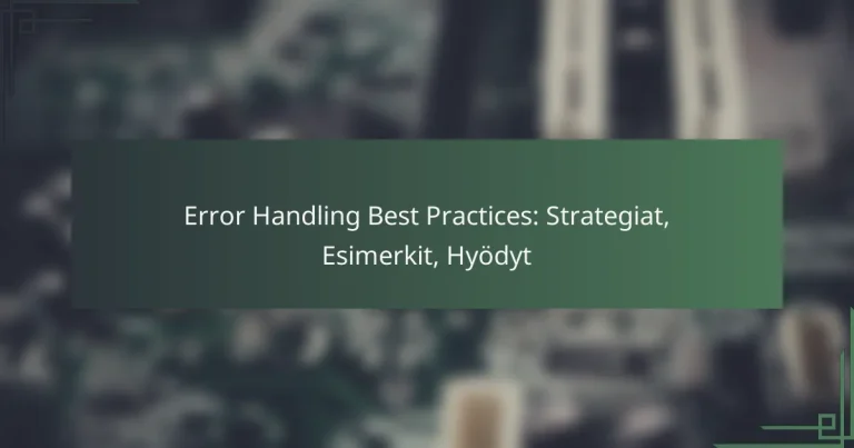 Error Handling Best Practices: Strategiat, Esimerkit, Hyödyt