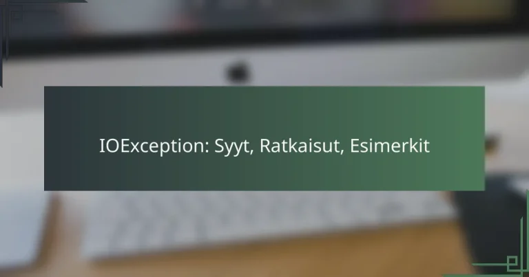 IOException: Syyt, Ratkaisut, Esimerkit