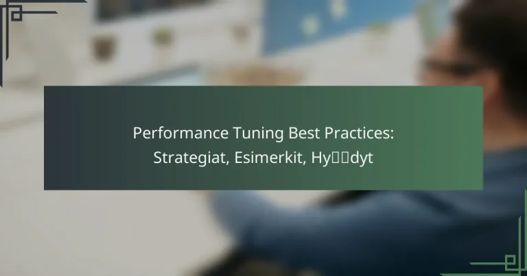 Performance Tuning Best Practices: Strategiat, Esimerkit, Hyödyt