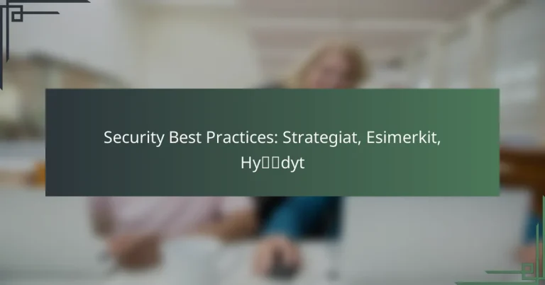 Security Best Practices: Strategiat, Esimerkit, Hyödyt