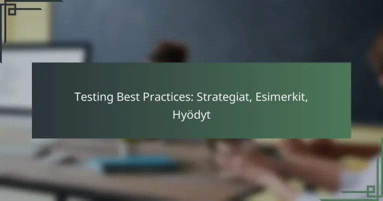 Testing Best Practices: Strategiat, Esimerkit, Hyödyt