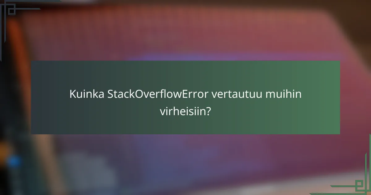 Kuinka StackOverflowError vertautuu muihin virheisiin?