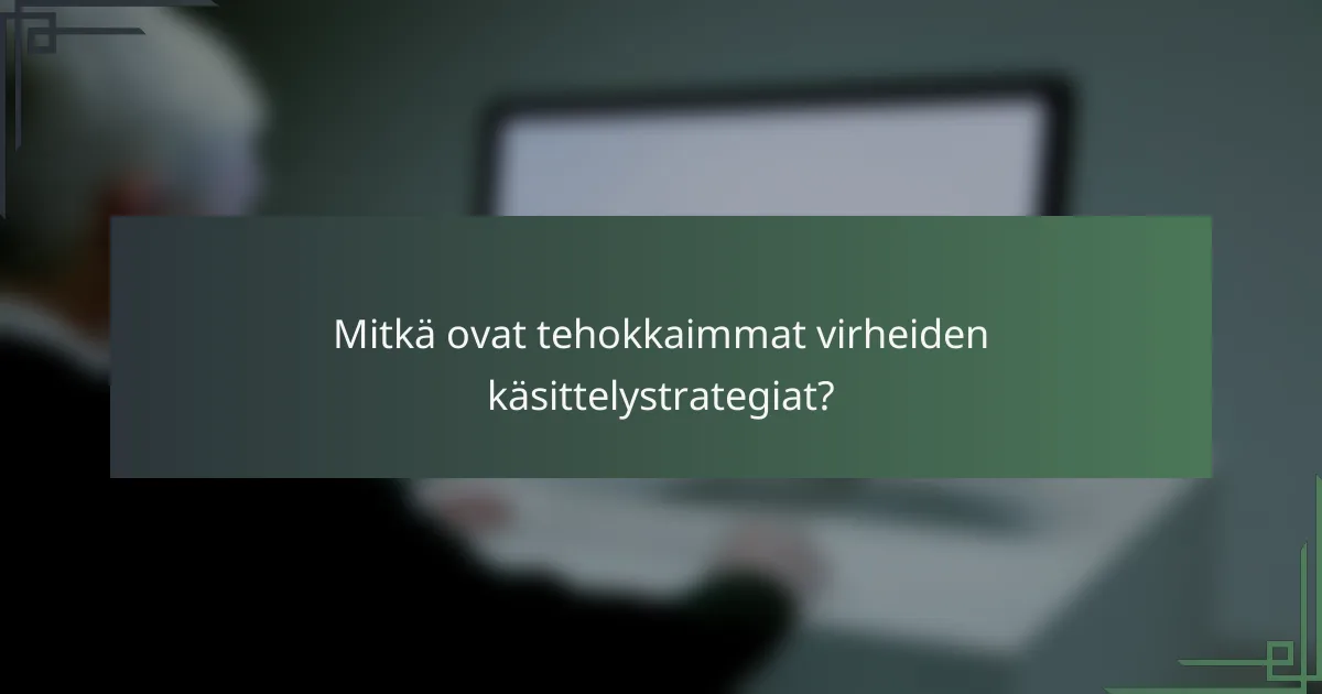 Mitkä ovat tehokkaimmat virheiden käsittelystrategiat?