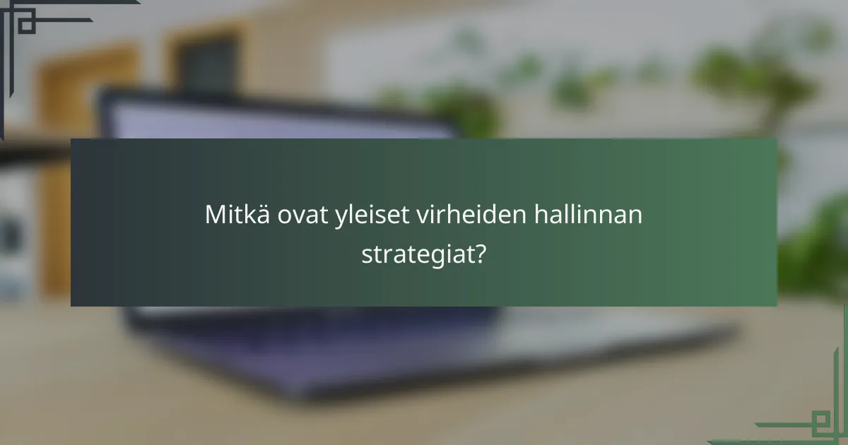 Mitkä ovat yleiset virheiden hallinnan strategiat?